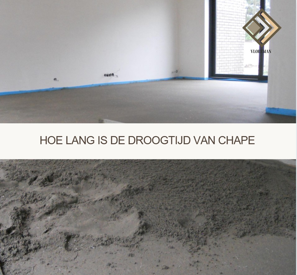Hoe lang is de droogtijd van chape