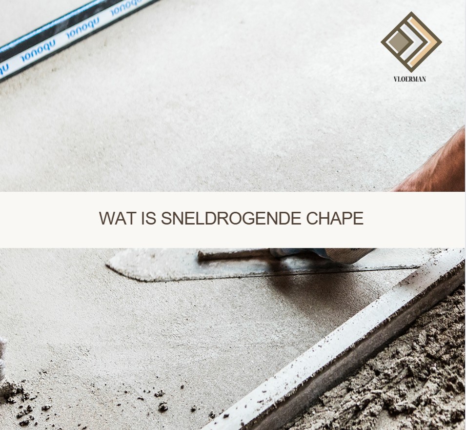 Wat is sneldrogende chape