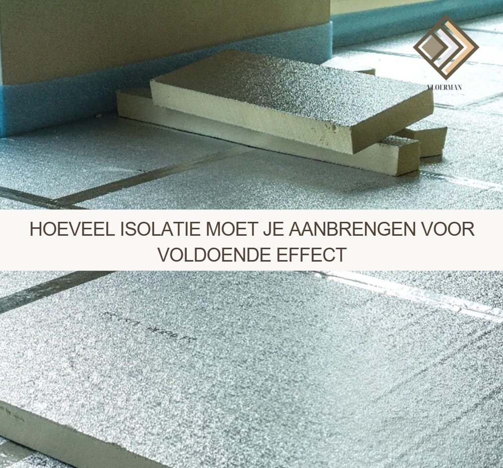 Hoeveel isolatie moet je aanbrengen voor voldoende effect